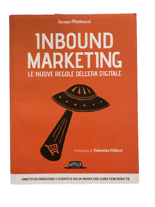 Inbound Marketing, le nuove regole dell'era digitale - Jacopo Matteuzzi