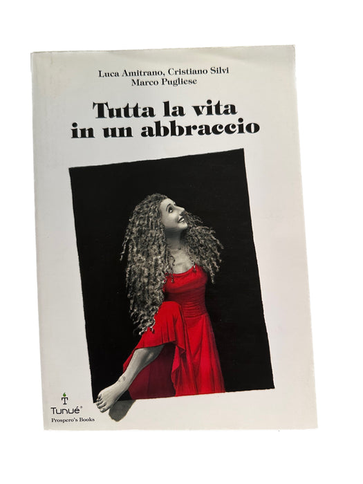 Tutta la vita in un abbraccio - Luca Amitrano, Cristiano Silvi, Marco Pugliese