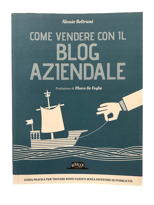 Come vendere con il Blog aziendale - Alessio Beltrami