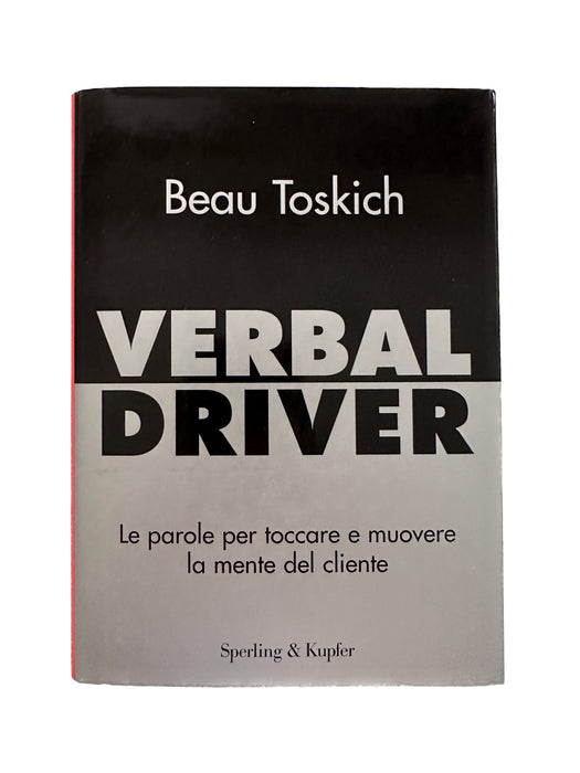 Verbal Driver (Le parole per toccare la mente del cliente) - Beau Toskich